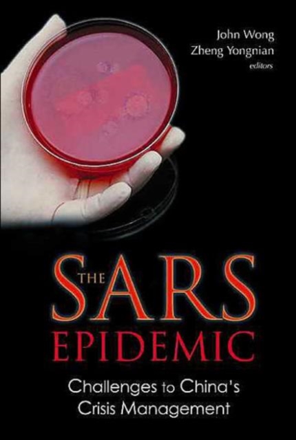 Sars Epidemic, The: Challenges To China's Crisis Management, Hardback Book
