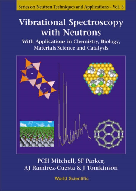 Vibrational Spectroscopy With Neutrons - With Applications In Chemistry, Biology, Materials Science And Catalysis, Hardback Book