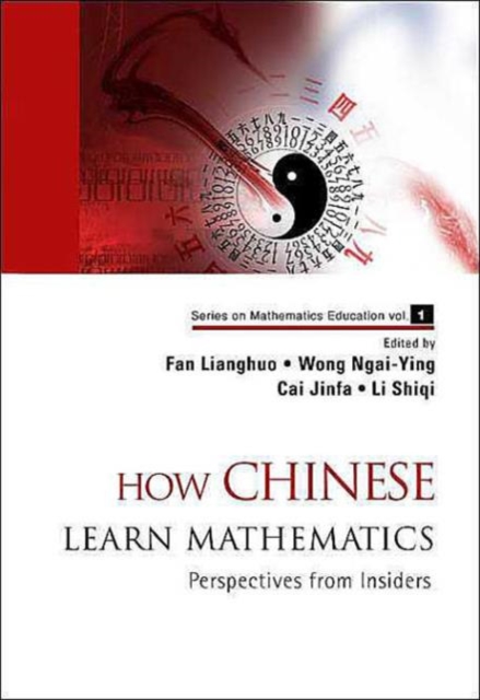 How Chinese Learn Mathematics: Perspectives From Insiders, Hardback Book