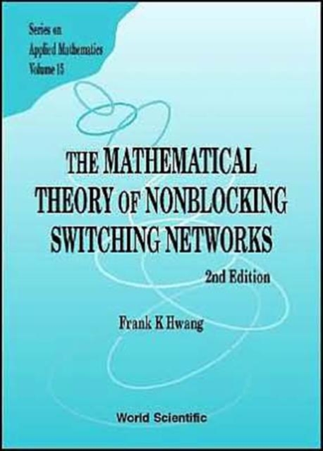 Mathematical Theory Of Nonblocking Switching Networks, The (2nd Edition), Hardback Book