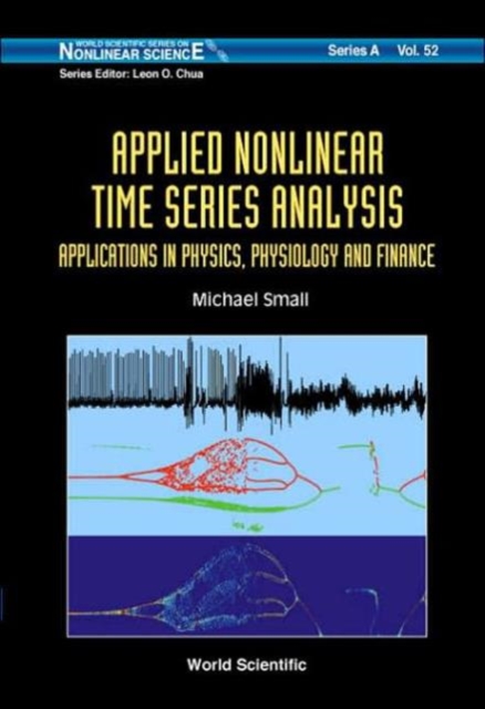 Applied Nonlinear Time Series Analysis: Applications In Physics, Physiology And Finance, Hardback Book