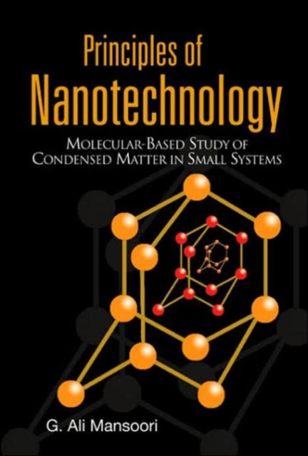 Principles Of Nanotechnology: Molecular Based Study Of Condensed Matter In Small Systems, Paperback / softback Book