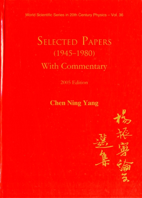 Selected Papers (1945-1980) Of Chen Ning Yang (With Commentary), Hardback Book
