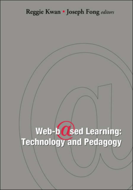 Web-based Learning: Technology And Pedagogy - Proceedings Of The 4th International Conference, Paperback / softback Book