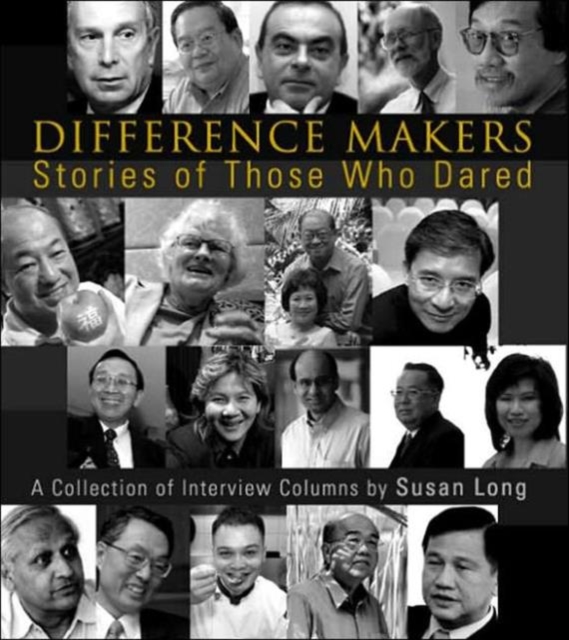 Difference Makers: Stories Of Those Who Dared - A Collection Of Interview Columns By Susan Long (English Version), Paperback / softback Book