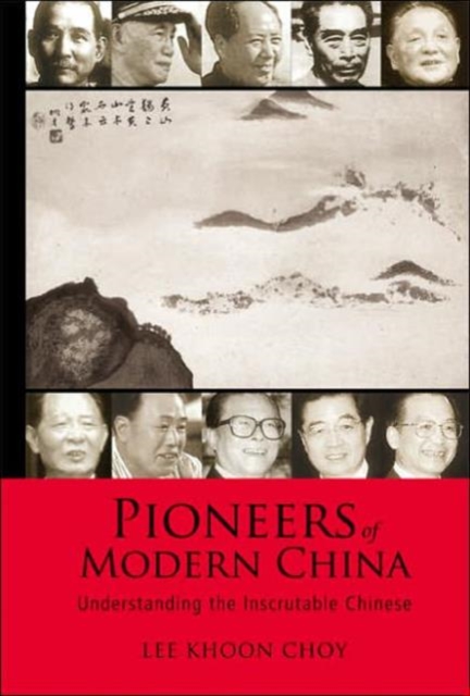 Pioneers Of Modern China: Understanding The Inscrutable Chinese, Paperback / softback Book