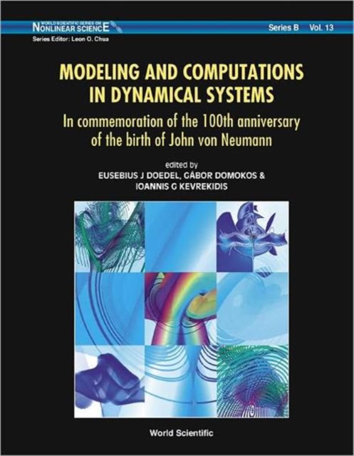 Modeling And Computations In Dynamical Systems: In Commemoration Of The 100th Anniversary Of The Birth Of John Von Neumann, Hardback Book