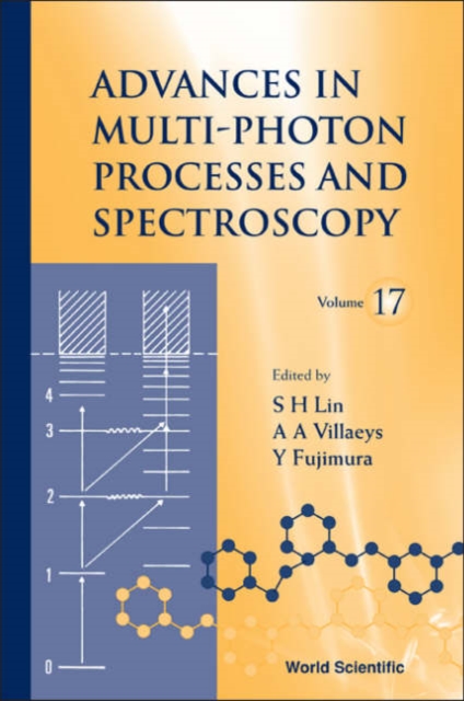 Advances In Multi-photon Processes And Spectroscopy, Volume 17, Hardback Book