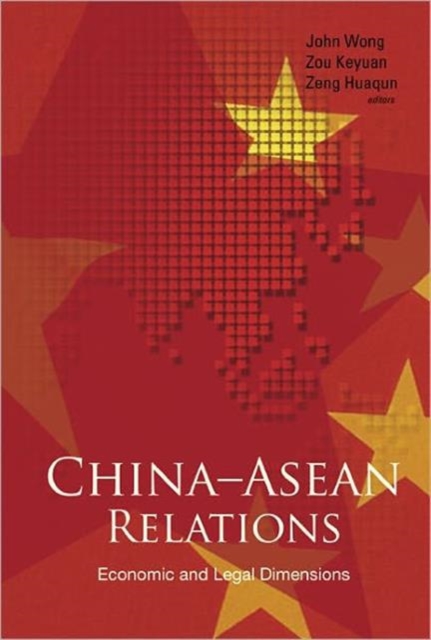 China-asean Relations: Economic And Legal Dimensions, Hardback Book