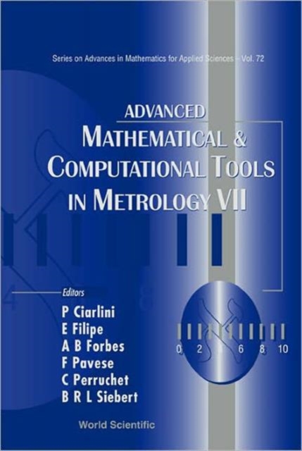Advanced Mathematical And Computational Tools In Metrology Vii, Hardback Book