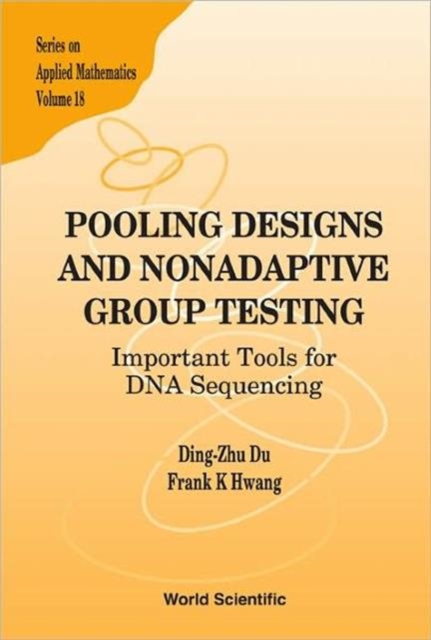 Pooling Designs And Nonadaptive Group Testing: Important Tools For Dna Sequencing, Hardback Book