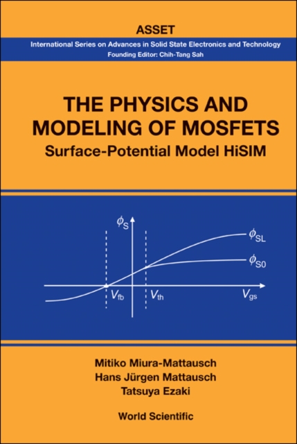 Physics And Modeling Of Mosfets, The: Surface-potential Model Hisim, Hardback Book