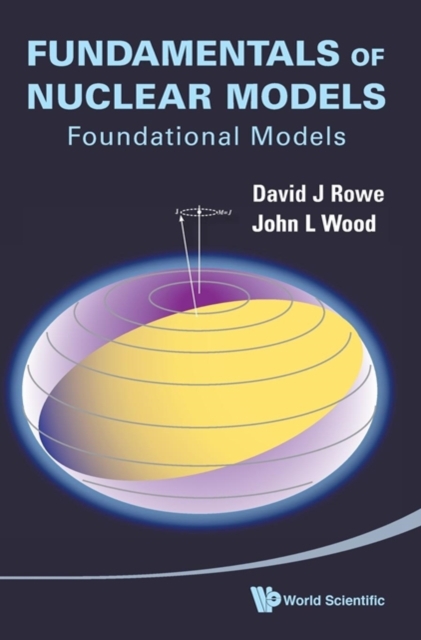 Fundamentals Of Nuclear Models: Foundational Models, Hardback Book