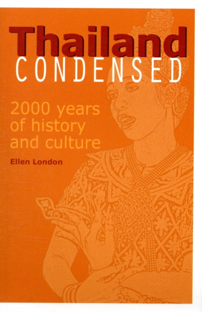 Thailand Condensed : 2,000 Years of History and Culture, Paperback / softback Book