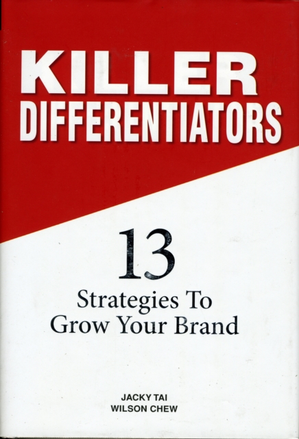 Killer Differentiators : 13 Strategies To Grow Your Brand, Hardback Book