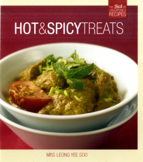 Hot and Spicy Treats : The Best of Singapore's Recipes, Paperback / softback Book