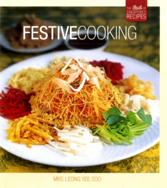 Festive Cooking : The Best of Singapore's Recipes, Paperback / softback Book