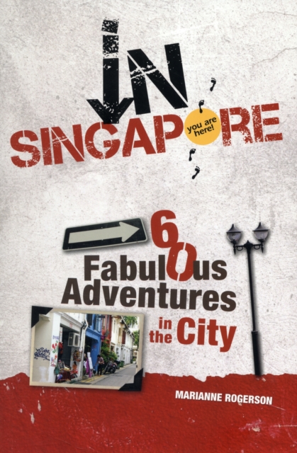 In Singapore : 60 Fabulous Adventures in the City, Paperback / softback Book