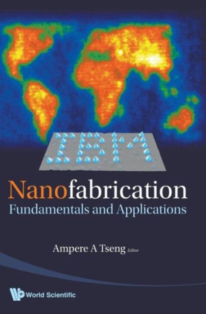 Nanofabrication: Fundamentals And Applications, Hardback Book