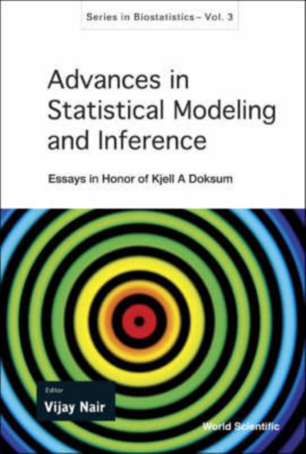 Advances In Statistical Modeling And Inference: Essays In Honor Of Kjell A Doksum, Hardback Book