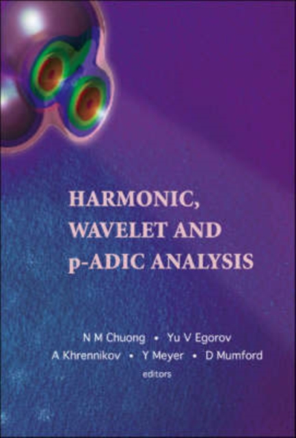 Harmonic, Wavelet And P-adic Analysis, Hardback Book
