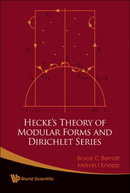 Hecke's Theory Of Modular Forms And Dirichlet Series (2nd Printing And Revisions), Hardback Book