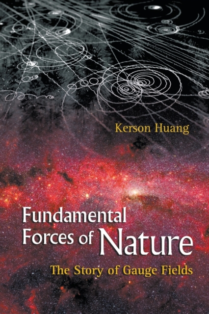 Fundamental Forces Of Nature: The Story Of Gauge Fields, Paperback / softback Book