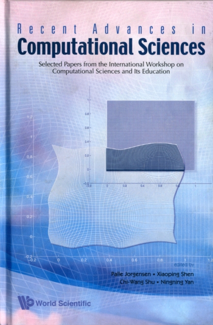 Recent Advances In Computational Sciences: Selected Papers From The International Workshop On Computational Sciences And Its Education, Hardback Book