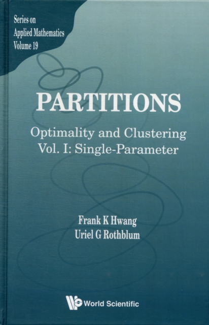 Partitions: Optimality And Clustering - Volume I: Single-parameter, Hardback Book