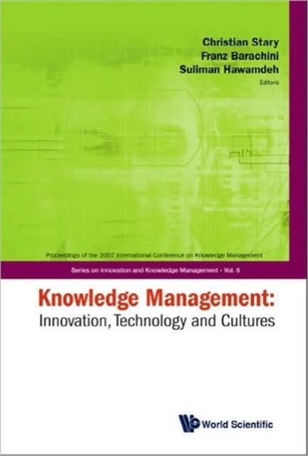 Knowledge Management: Innovation, Technology And Cultures - Proceedings Of The 2007 International Conference, Hardback Book