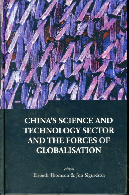 China's Science And Technology Sector And The Forces Of Globalisation, Hardback Book