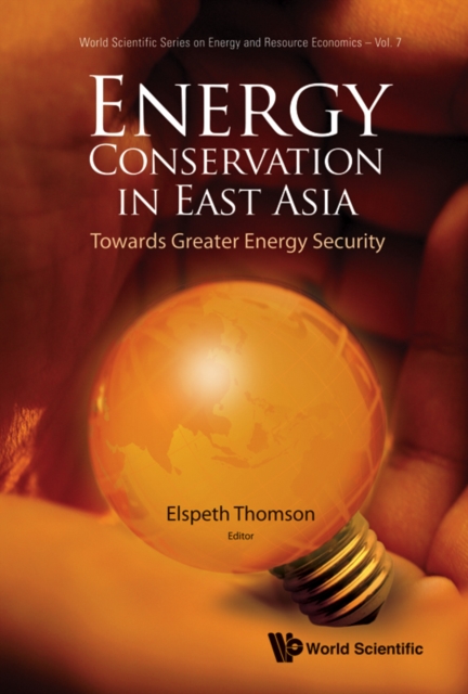 Energy Conservation In East Asia: Towards Greater Energy Security, Hardback Book