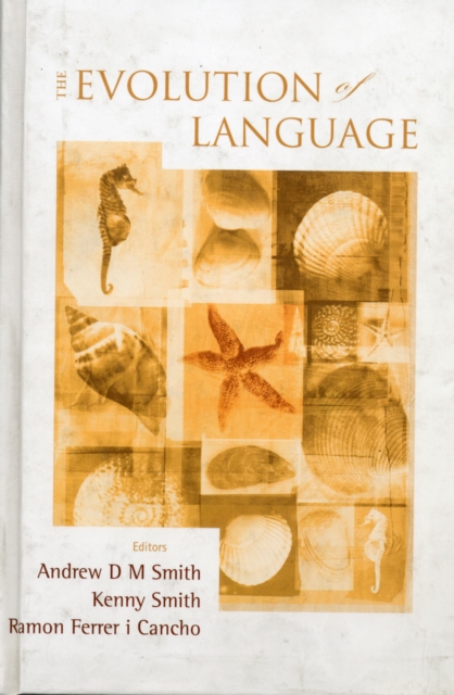 Evolution Of Language, The - Proceedings Of The 7th International Conference (Evolang7), Hardback Book