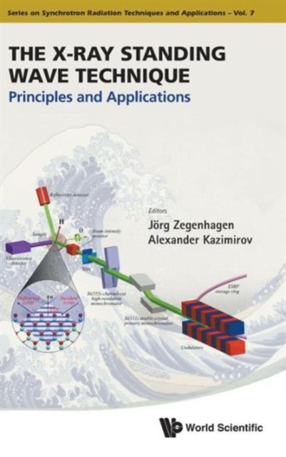 X-ray Standing Wave Technique, The: Principles And Applications, Hardback Book