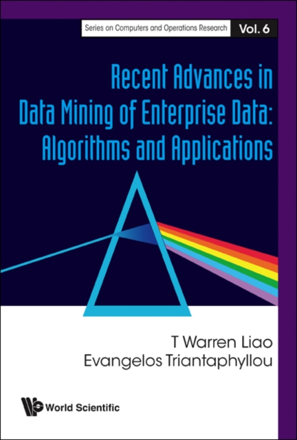 Recent Advances In Data Mining Of Enterprise Data: Algorithms And Applications, Hardback Book