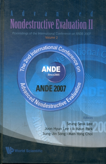 Advanced Nondestructive Evaluation Ii - Proceedings Of The International Conference On Ande 2007 (In 2 Volumes, With Cd-rom), Hardback Book