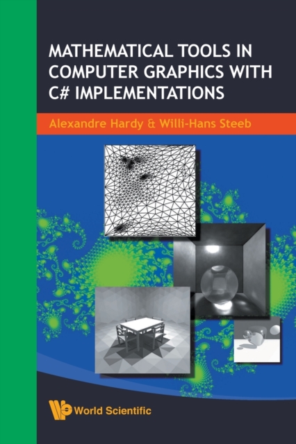 Mathematical Tools In Computer Graphics With C# Implementations, Paperback / softback Book