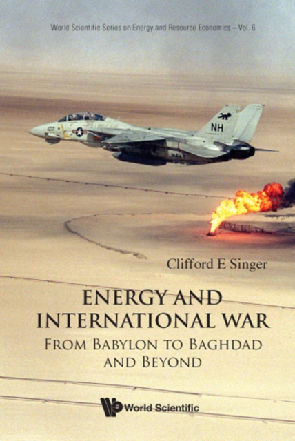 Energy And International War: From Babylon To Baghdad And Beyond, Hardback Book