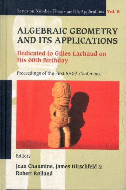 Algebraic Geometry And Its Applications: Dedicated To Gilles Lachaud On His 60th Birthday - Proceedings Of The First Saga Conference, Hardback Book