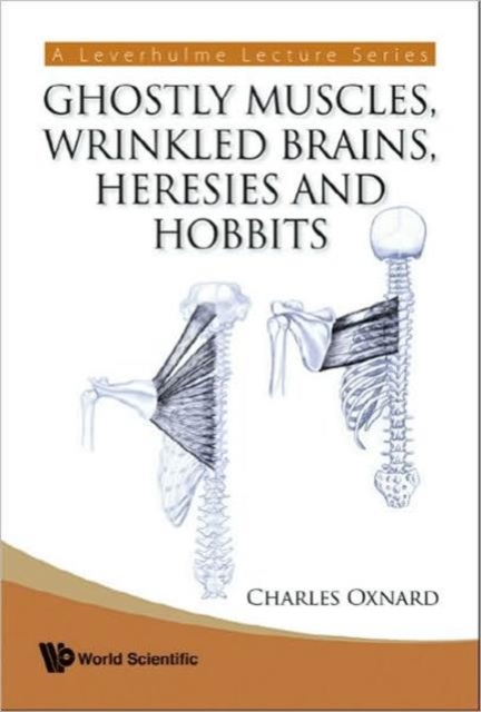 Ghostly Muscles, Wrinkled Brains, Heresies And Hobbits: A Leverhulme Public Lecture Series, Hardback Book