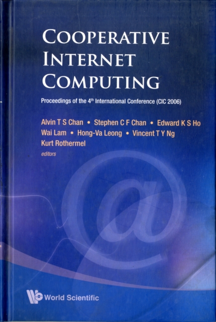 Cooperative Internet Computing - Proceedings Of The 4th International Conference (Cic 2006), Hardback Book