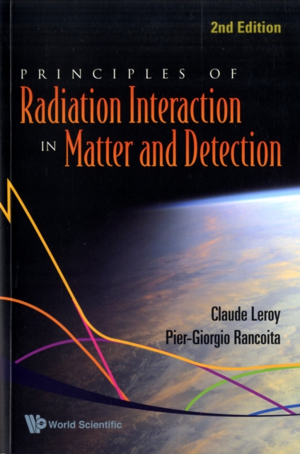 Principles Of Radiation Interaction In Matter And Detection (2nd Edition), Paperback / softback Book