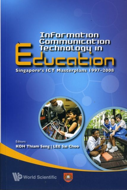 Information Communication Technology In Education: Singapore's Ict Masterplans 1997-2008, Paperback / softback Book