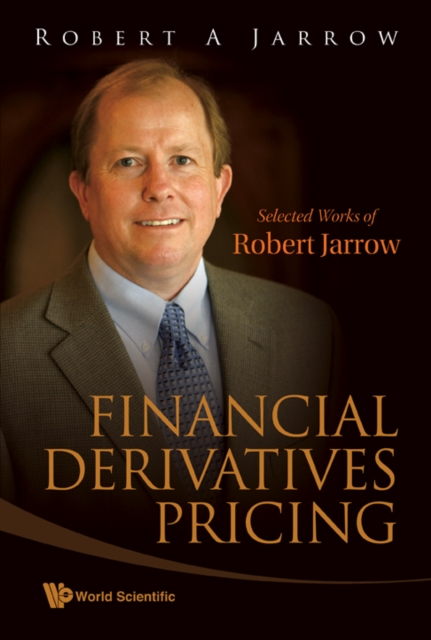 Financial Derivatives Pricing: Selected Works Of Robert Jarrow, Hardback Book