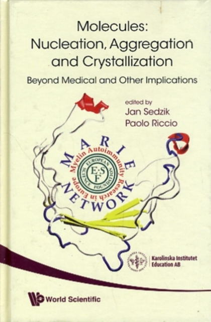 Molecules: Nucleation, Aggregation And Crystallization: Beyond Medical And Other Implications, Hardback Book