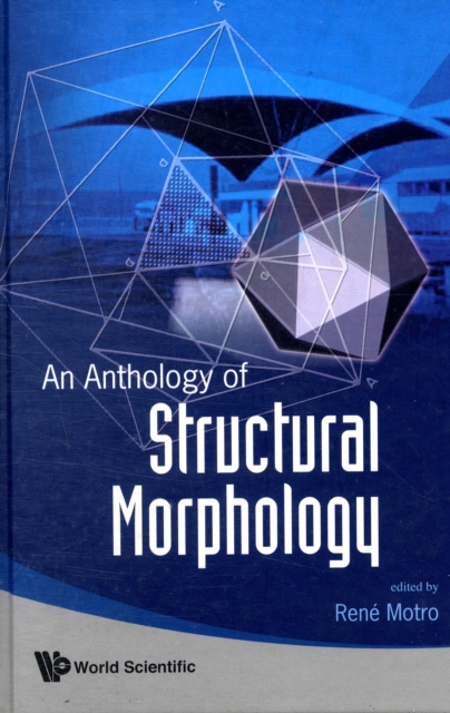 Anthology Of Structural Morphology, An, Hardback Book