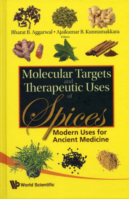 Molecular Targets And Therapeutic Uses Of Spices: Modern Uses For Ancient Medicine, Hardback Book