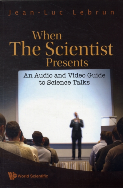 When The Scientist Presents: An Audio And Video Guide To Science Talks (With Dvd-rom), Paperback / softback Book