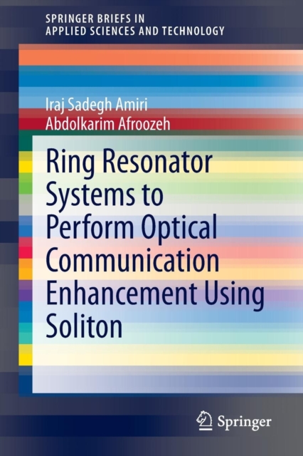 Ring Resonator Systems to Perform Optical Communication Enhancement Using Soliton, Paperback / softback Book