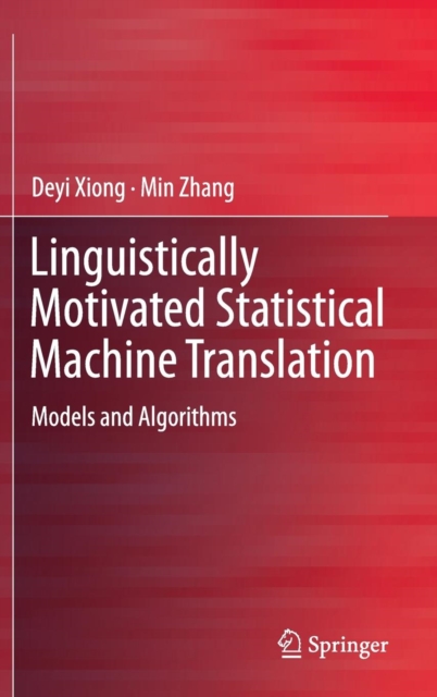 Linguistically Motivated Statistical Machine Translation : Models and Algorithms, Hardback Book